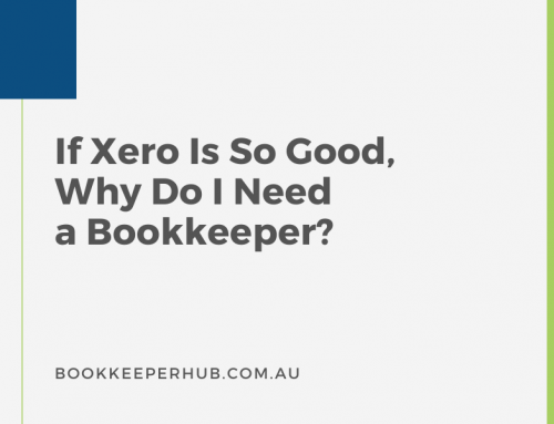 If Xero Is So Good, Why Do I Need a Bookkeeper?