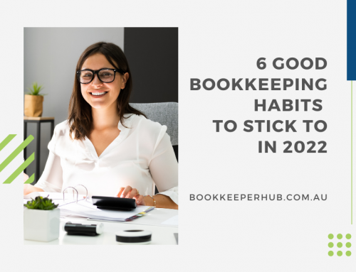 6 Good Bookkeeping Habits to Stick to in 2022